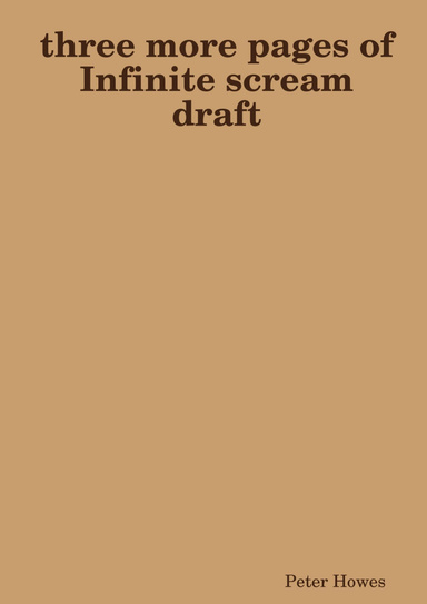three more pages of Infinite scream draft
