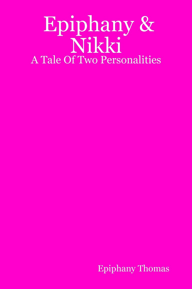 Epiphany & Nikki:A Tale Of Two Personalities