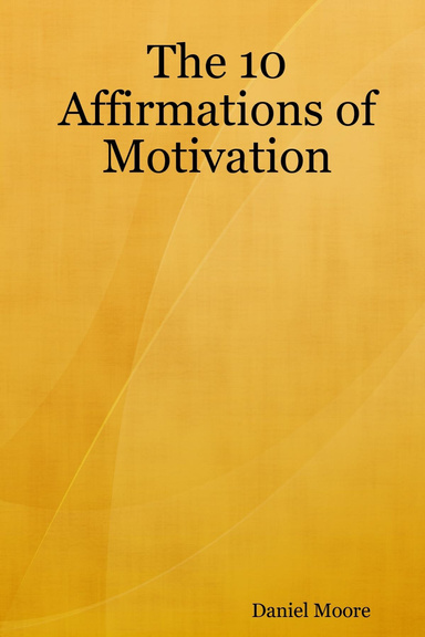 The 10 Affirmations of Motivation