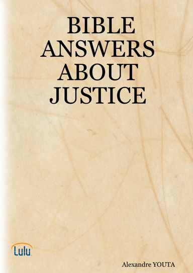 BIBLE ANSWERS ABOUT JUSTICE