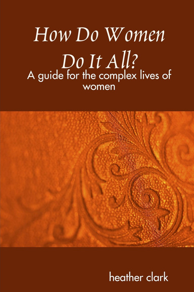 How Do Women Do It All?