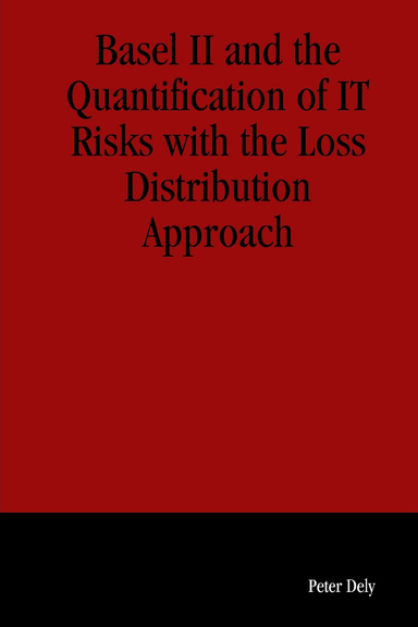 Basel II and the Quantification of IT Risks with the Loss Distribution Approach