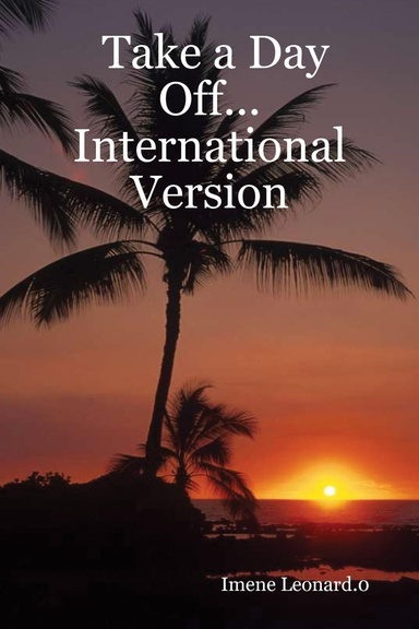 Take a Day Off... International Version