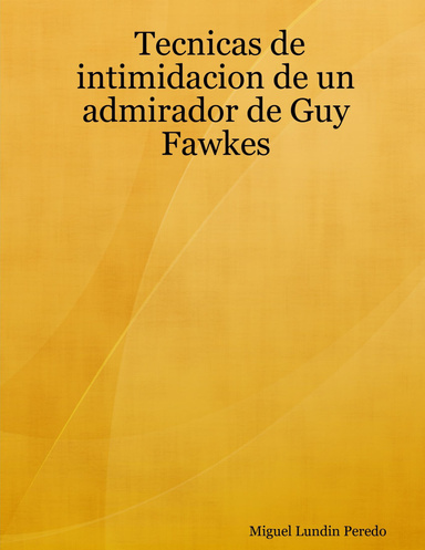 Tecnicas de intimidacion de un admirador de Guy Fawkes