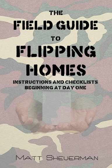 The Field Guide to Flipping Homes