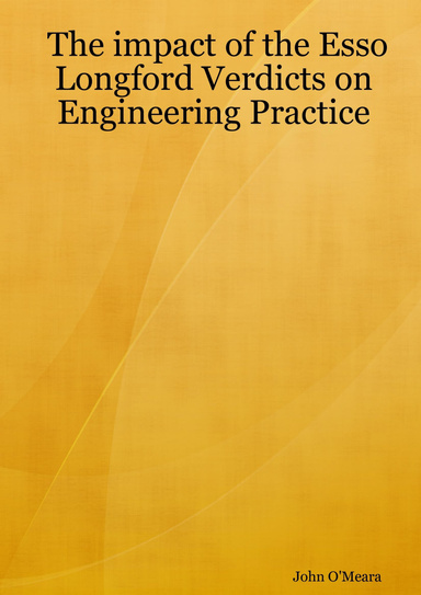 The impact of the Esso Longford Verdicts on Engineering Practice