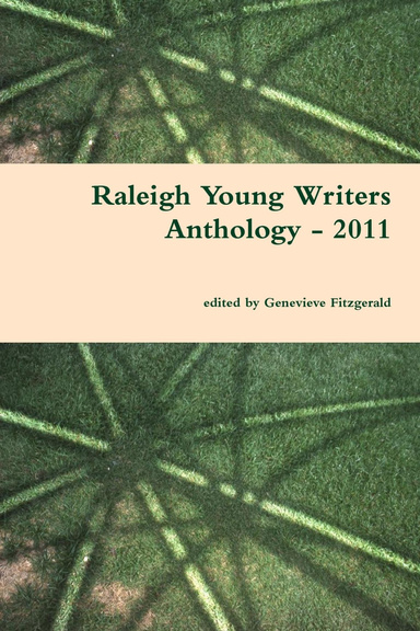 Raleigh Young Writers Anthology - 2011