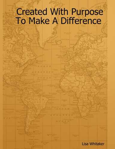 Created With Purpose To Make A Difference