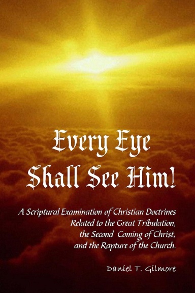 Every Eye Shall See Him!