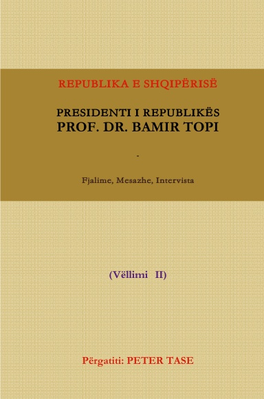 REPUBLIKA E SHQIPËRISË   PRESIDENTI I REPUBLIKËS SË SHQIPËRISË PROF. DR. BAMIR TOPI