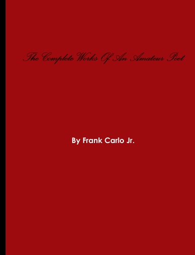 The Complete Works Of A Poetic Amateur