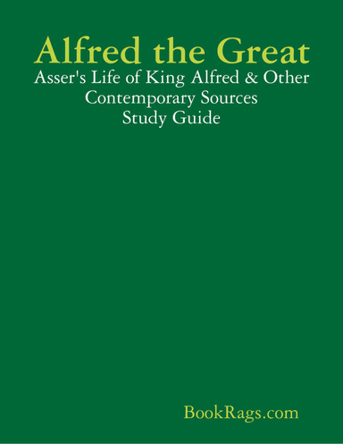 Alfred the Great: Asser's Life of King Alfred & Other Contemporary Sources Study Guide