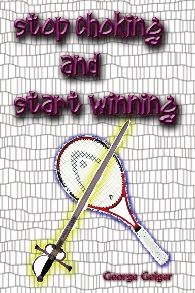 Stop Choking and Start Winning