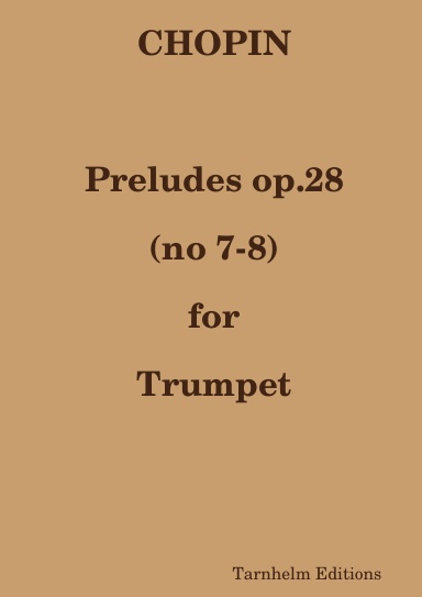 Preludes op.28 no 7-8 for Trumpet