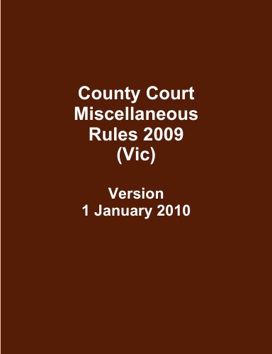 County Court Miscellaneous Rules 2009 (Vic)