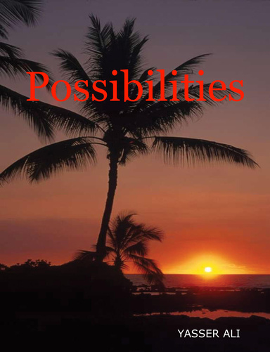 Possibilities