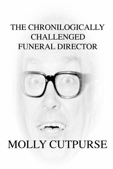 The Chronologically Challenged Funeral Director