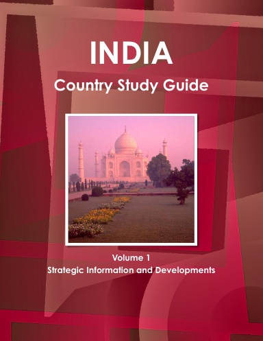 India Country Study Guide Volume 1 Strategic Information and Developments