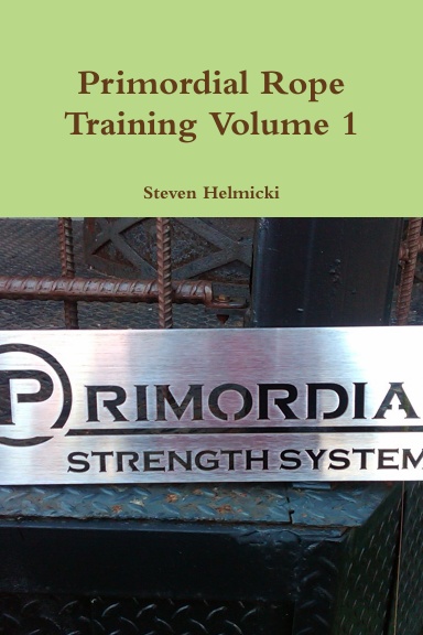 Primordial Rope Training Volume 1