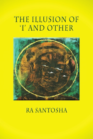 The Illusion of 'I' and Other