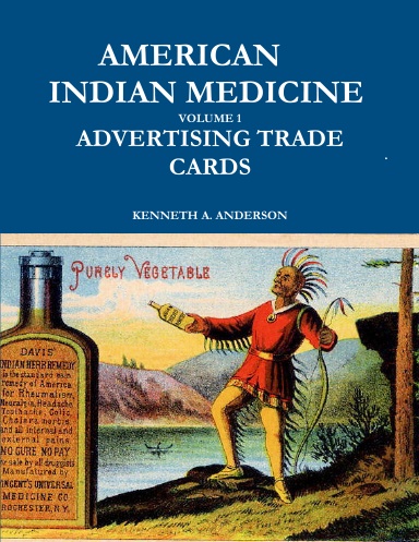 AMERICAN INDIAN MEDICINES  VOLUME 1 ADVERTISING TRADE CARDS
