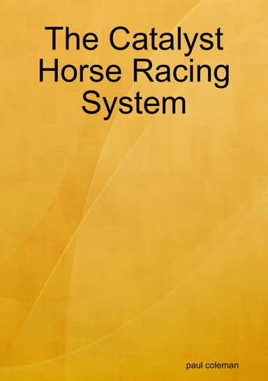 The Catalyst Horse Racing System