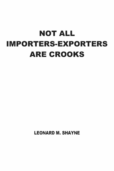 NOT ALL IMPORTERS-EXPORTERS ARE CROOKS