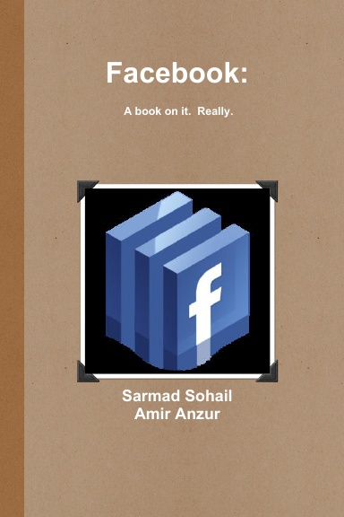 Facebook:  A book on it.  Really.