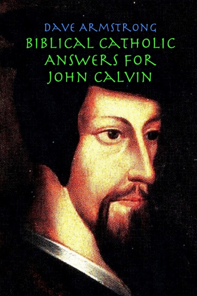 Biblical Catholic Answers for John Calvin