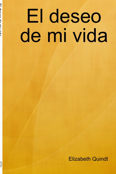 El deseo de mi vida