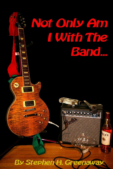 Not Only Am I With the Band...