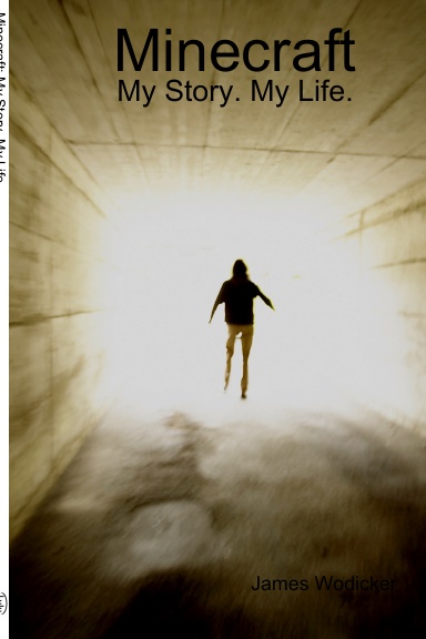 Minecraft: My Story. My Life.