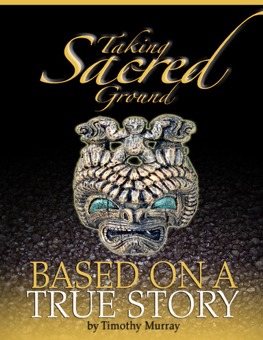 Taking Sacred Ground: Based on a True Story