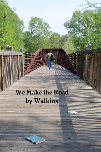 We Make the Road by Walking: A Patriot Review Vol. 1