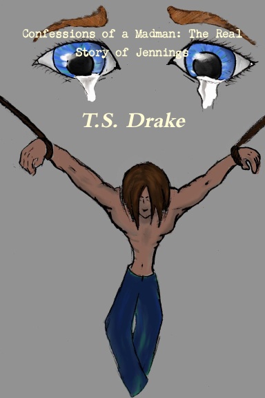 Confessions of a Madman: The Real Story of Jennings