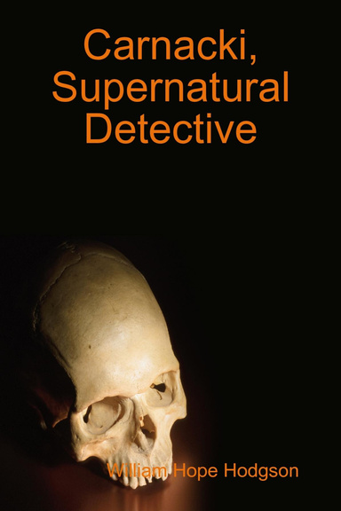 Carnacki, Supernatural Detective