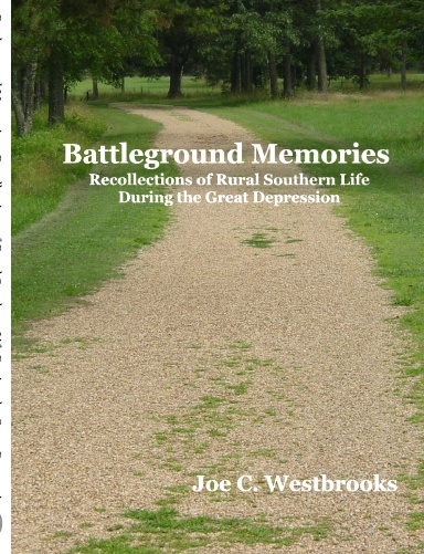 Battleground Memories:  Recollections of Rural Southern Life During the Great Depression