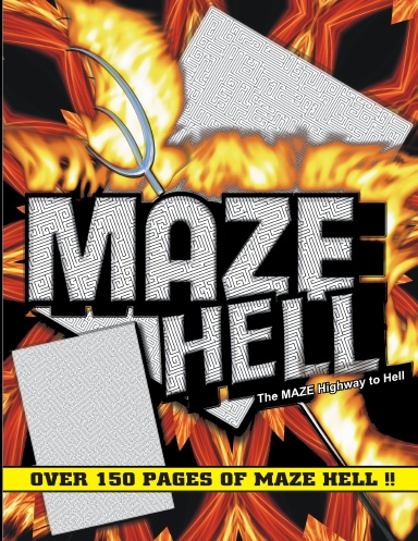 Maze Hell - The Maze Highway to Hell