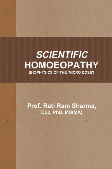 Scientific Homoeopathy: Biophysiscs of the 'Micro Dose'