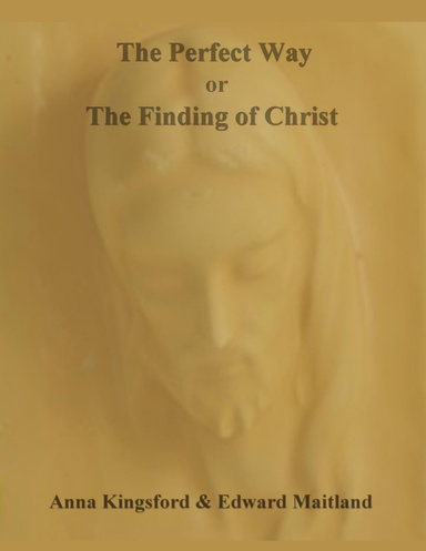 The Perfect Way or the Finding of Christ