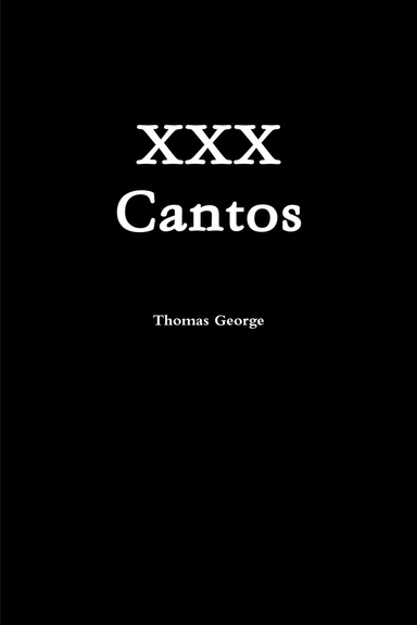 XXX Cantos