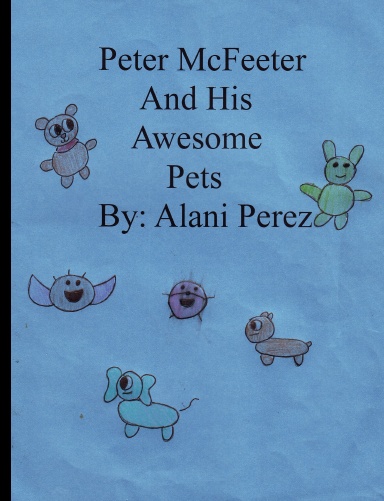 Peter McFeeter and His Awesome Pets