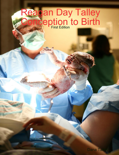 Reagan Conception to Birth:  First Edition