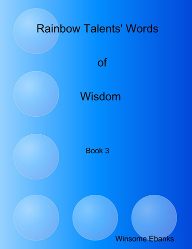 Rainbow Talents' Words Of  Wisdom Book 3
