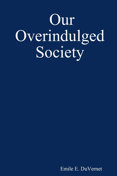 Our Overindulged Society