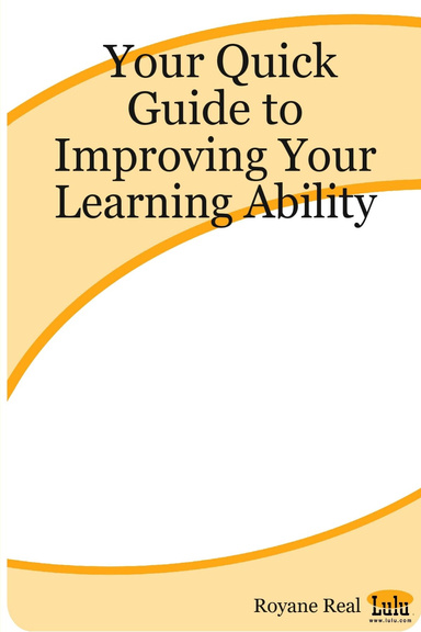 Your Quick Guide to Improving Your Learning Ability