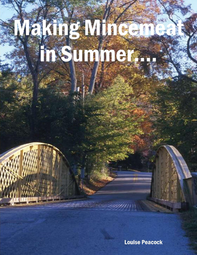 Making Mincemeat in Summer....