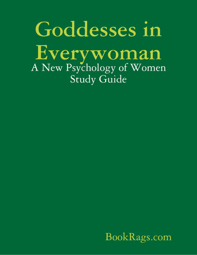 Goddesses in Everywoman: A New Psychology of Women Study Guide