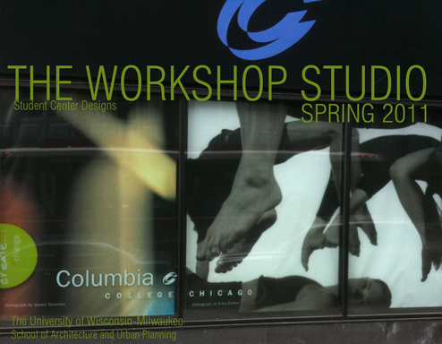 Columbia College_Chicago. UW-Milwaukee SARUP Designs 2011