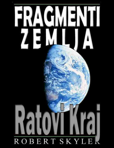 Fragmenti Zemlja - Ratovi Kraj